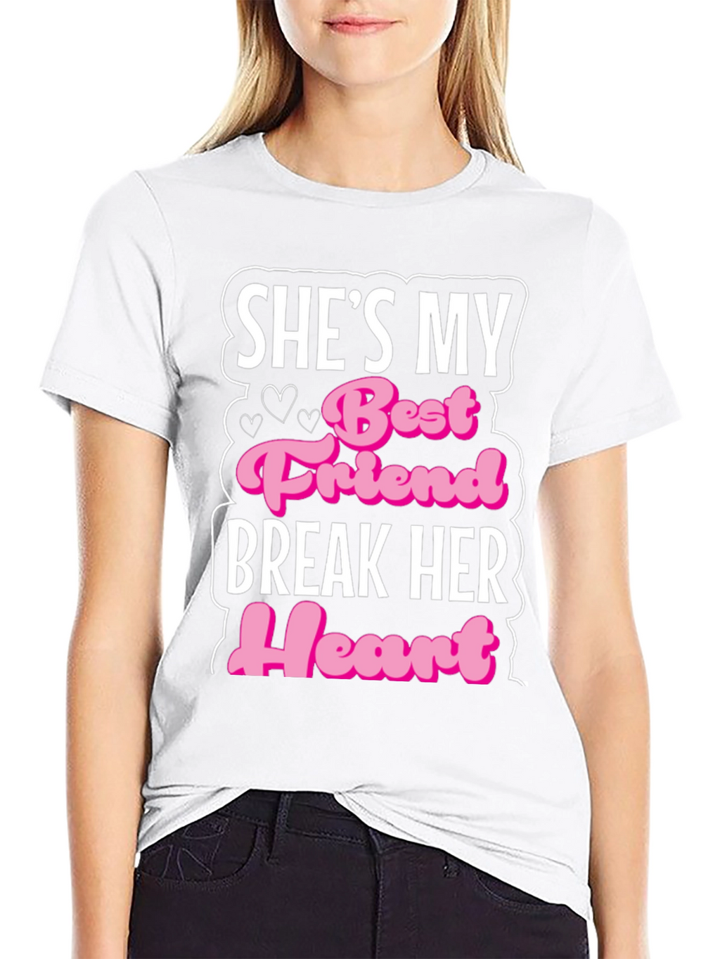 Shes My Best Friend Break Her Heart T-Shirt