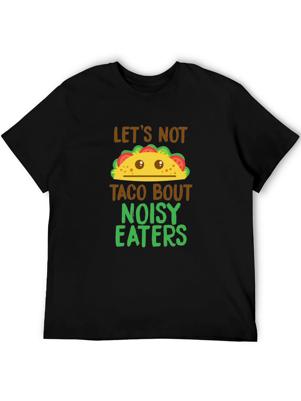Taco Bout Noisy Eaters Graphic T-Shirt