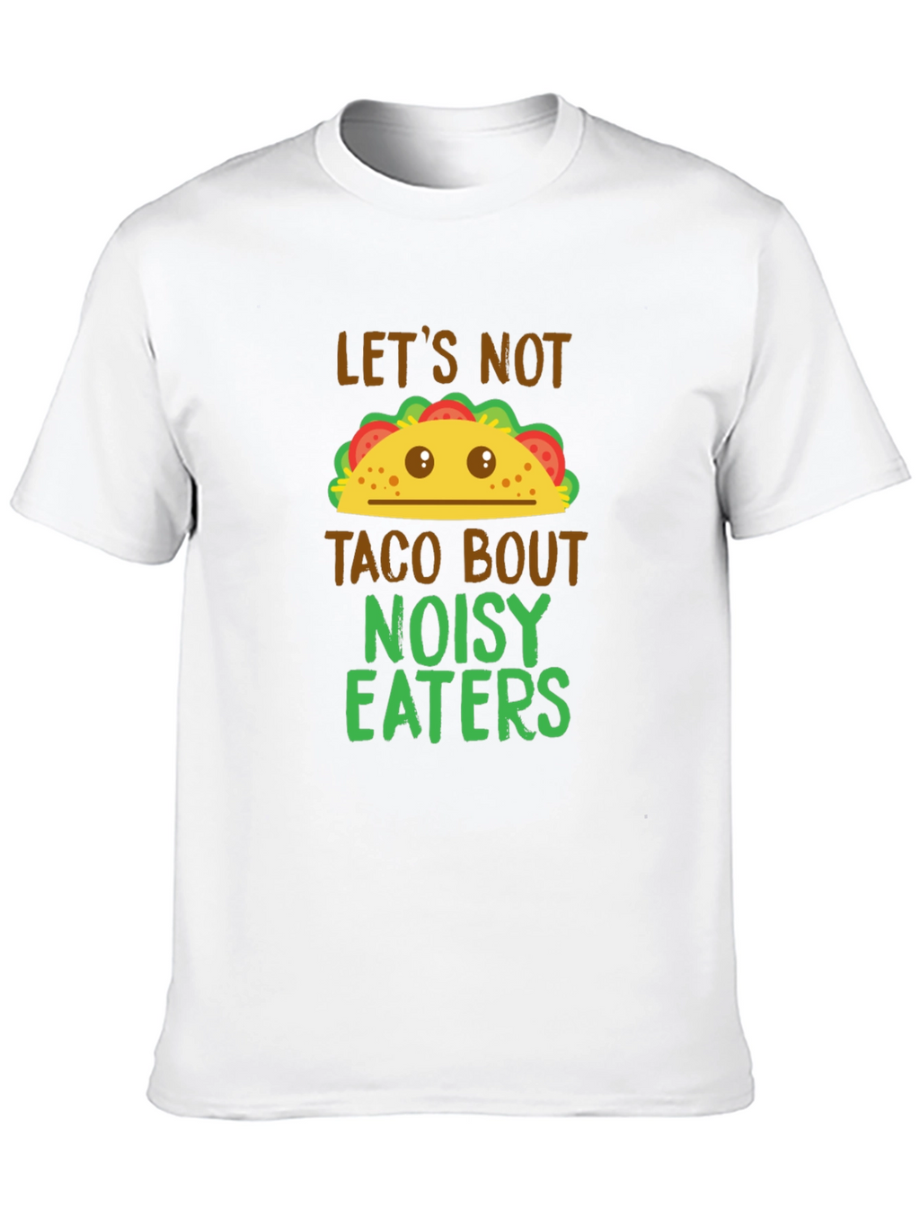 Taco Bout Noisy Eaters Graphic T-Shirt