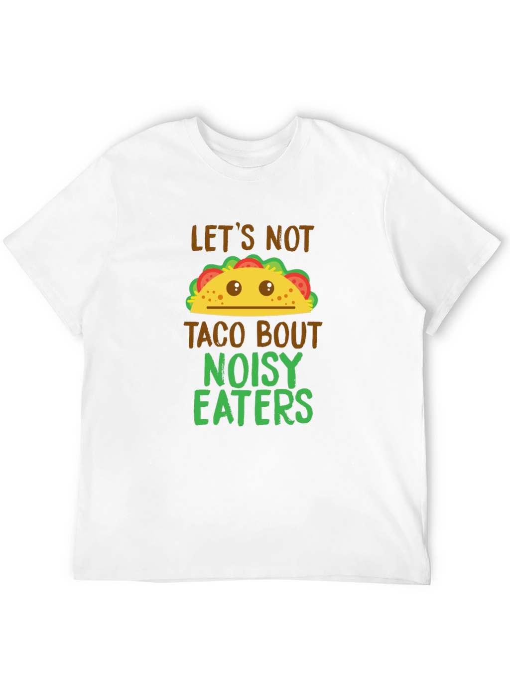 Taco Bout Noisy Eaters Graphic T-Shirt