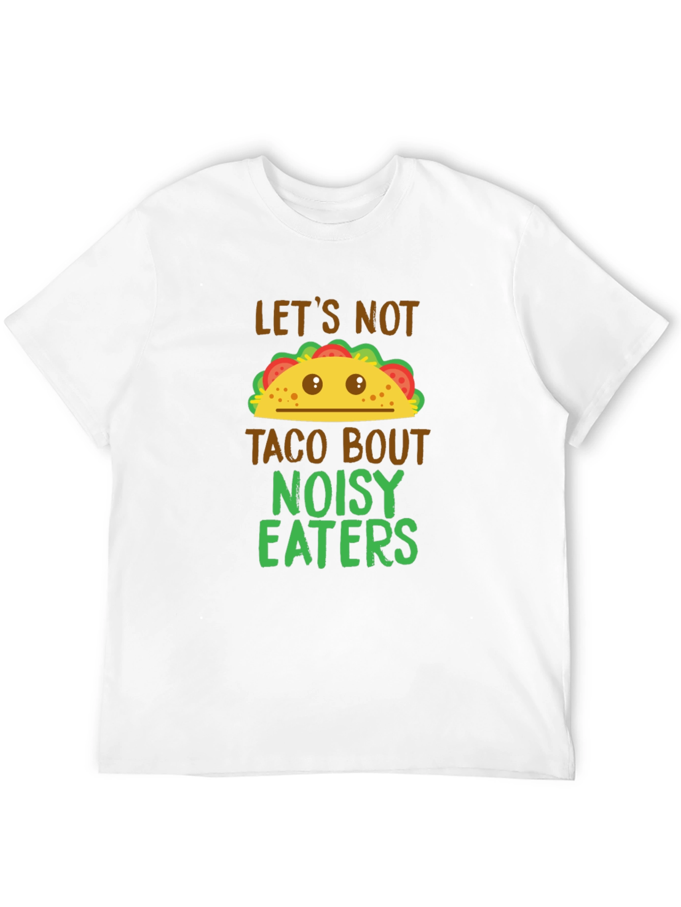 Taco Bout Noisy Eaters Graphic T-Shirt