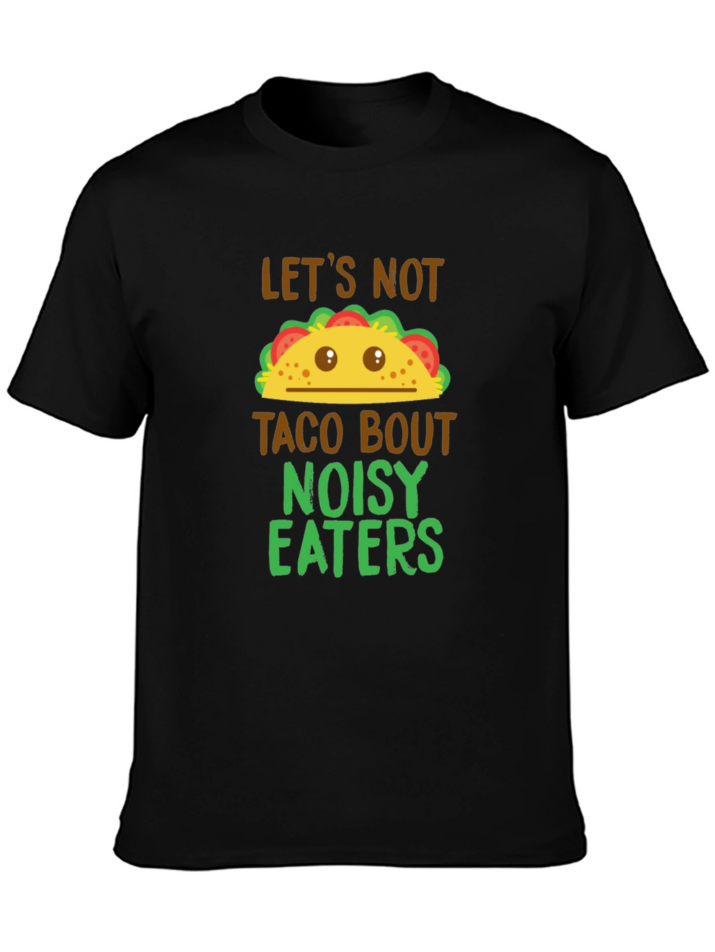 Taco Bout Noisy Eaters Graphic T-Shirt