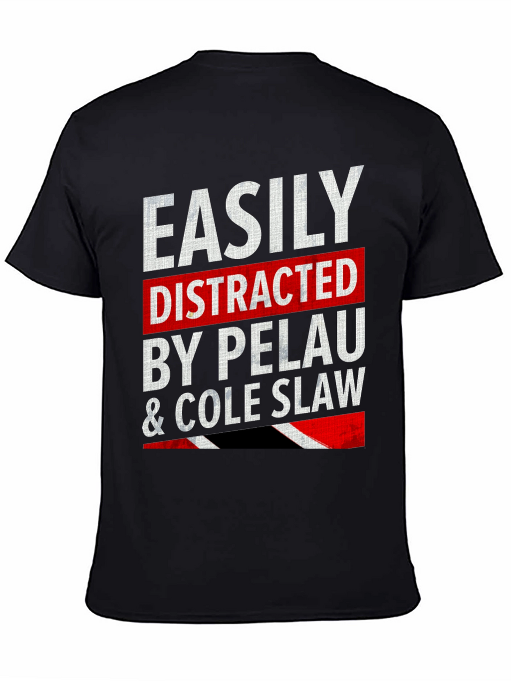 Easily Distracted By Pelau & Cole Slaw T-Shirt
