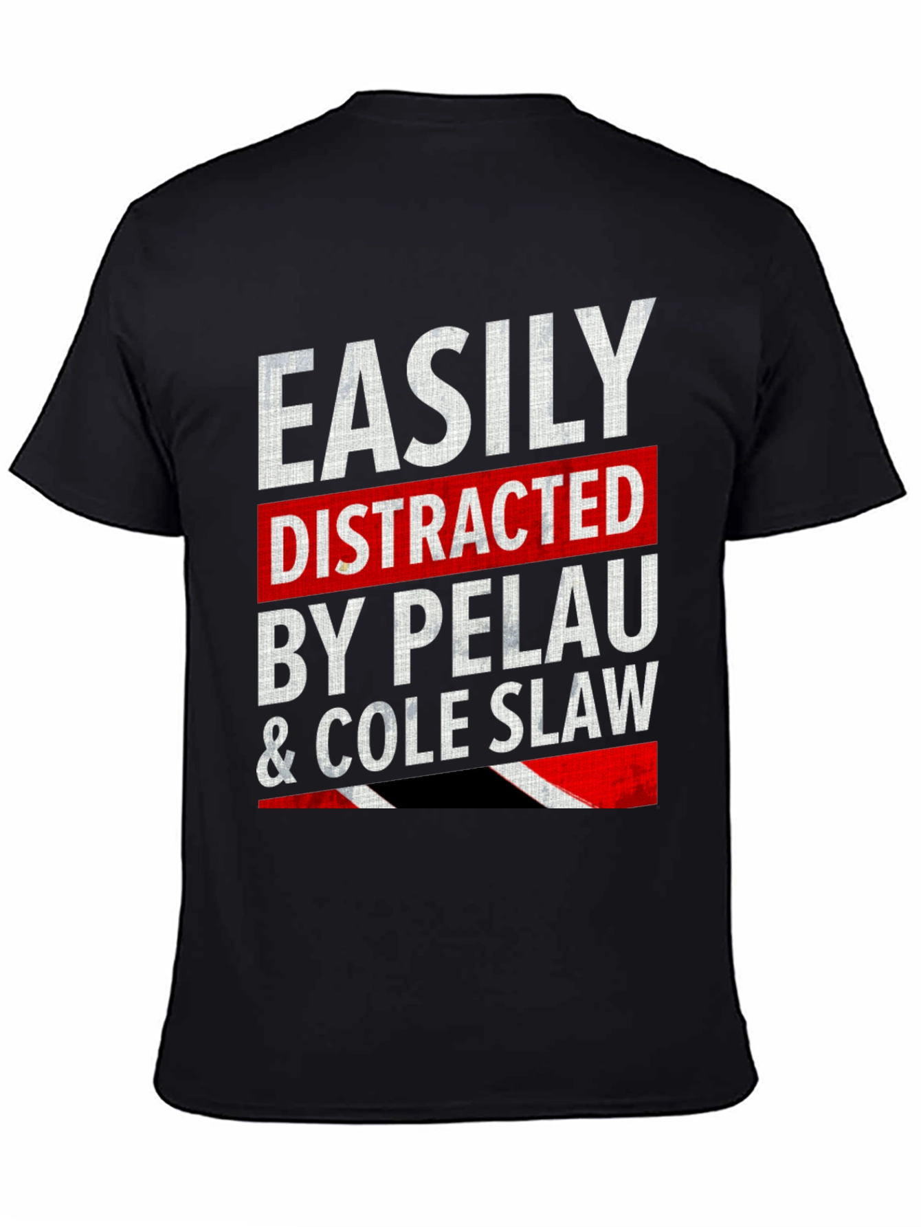 Easily Distracted By Pelau & Cole Slaw T-Shirt
