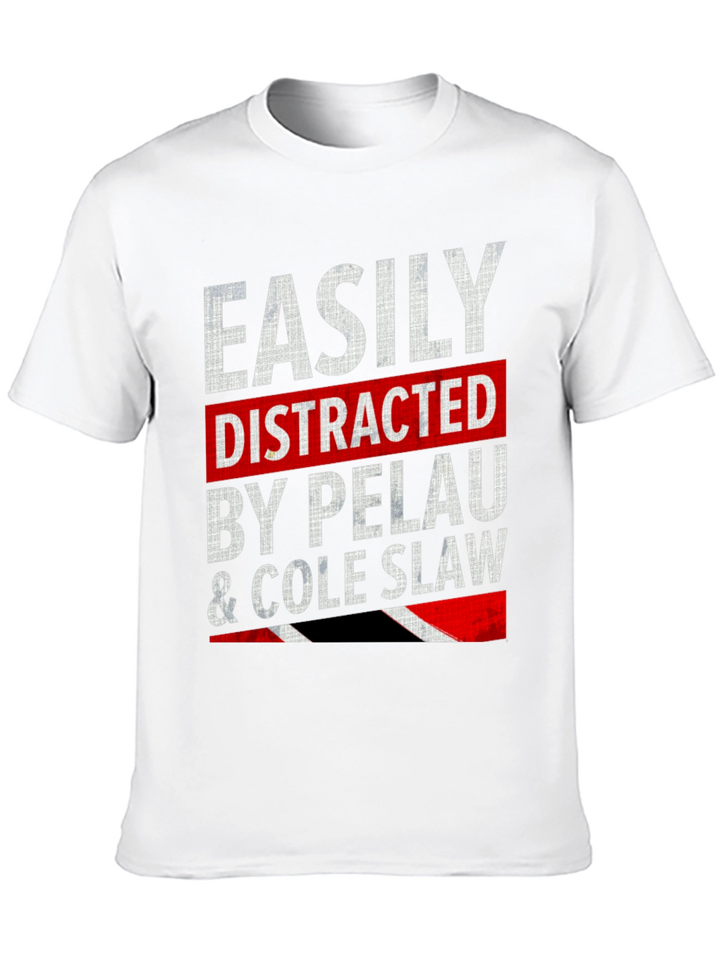 Easily Distracted By Pelau & Cole Slaw T-Shirt
