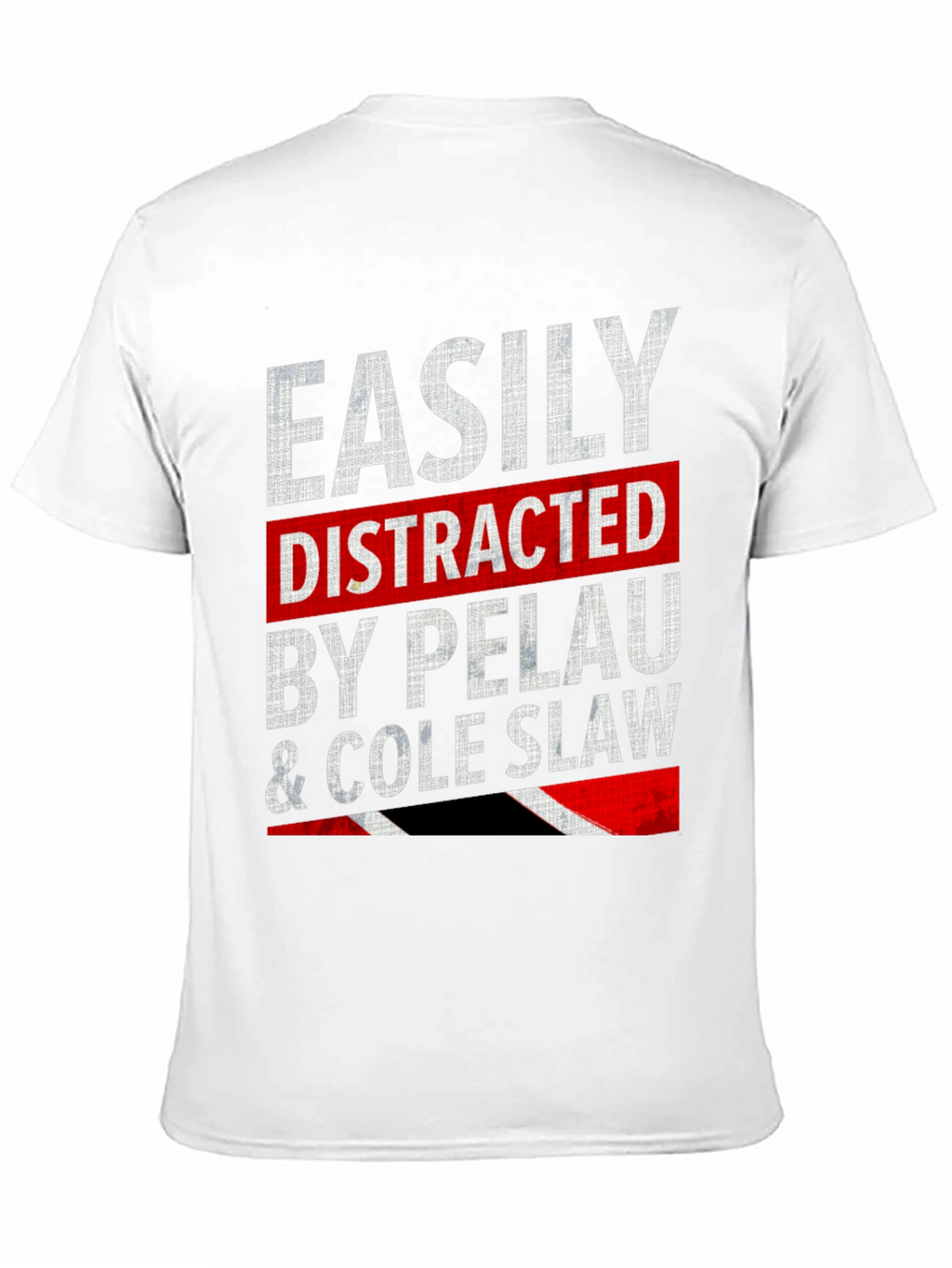 Easily Distracted By Pelau & Cole Slaw T-Shirt