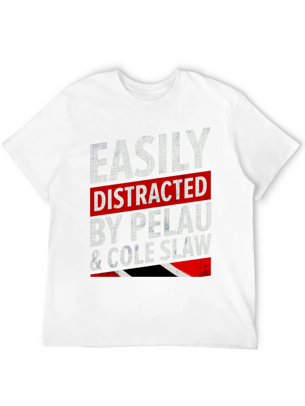 Easily Distracted By Pelau & Cole Slaw T-Shirt