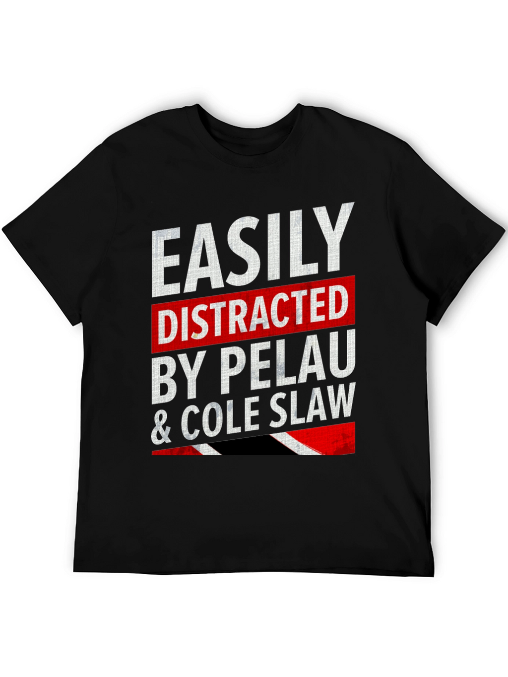 Easily Distracted By Pelau & Cole Slaw T-Shirt