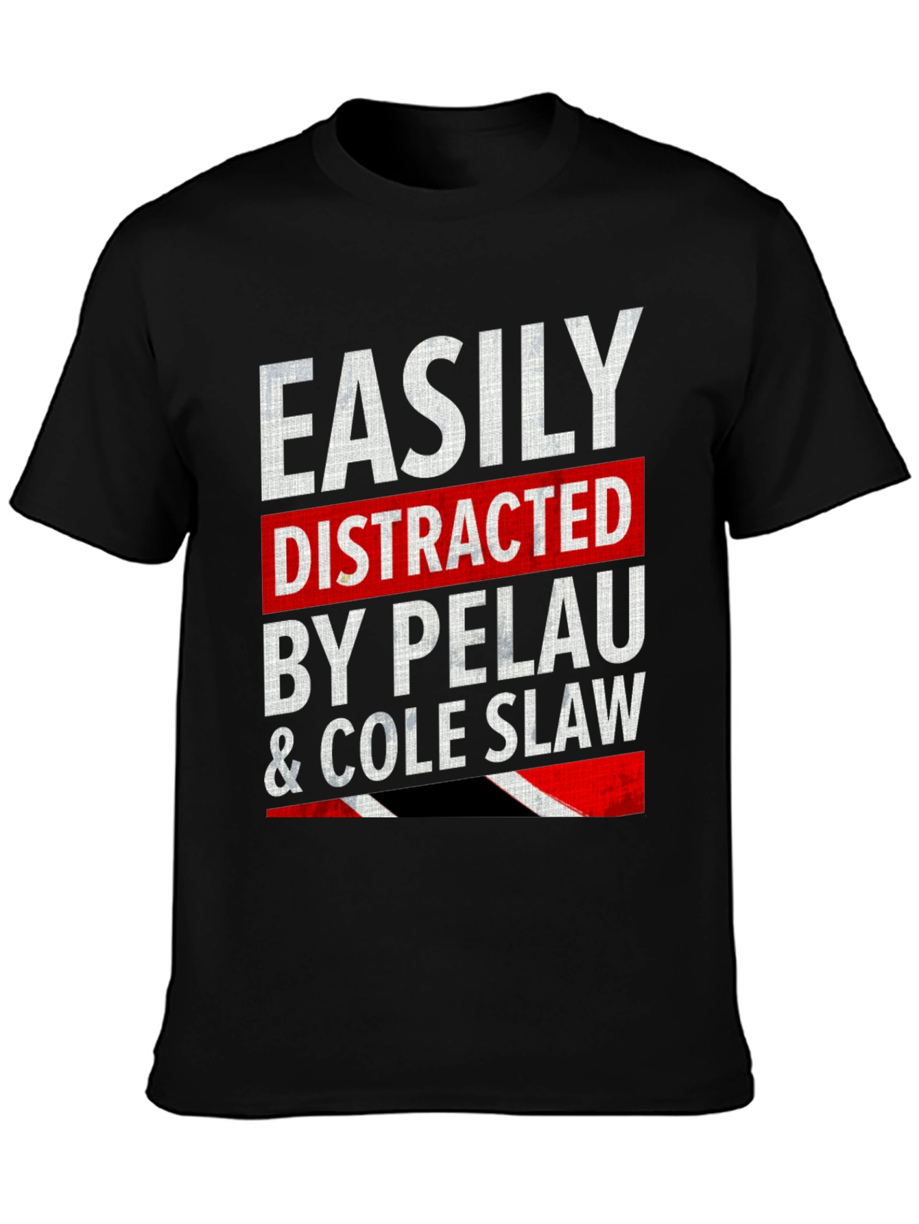Easily Distracted By Pelau & Cole Slaw T-Shirt