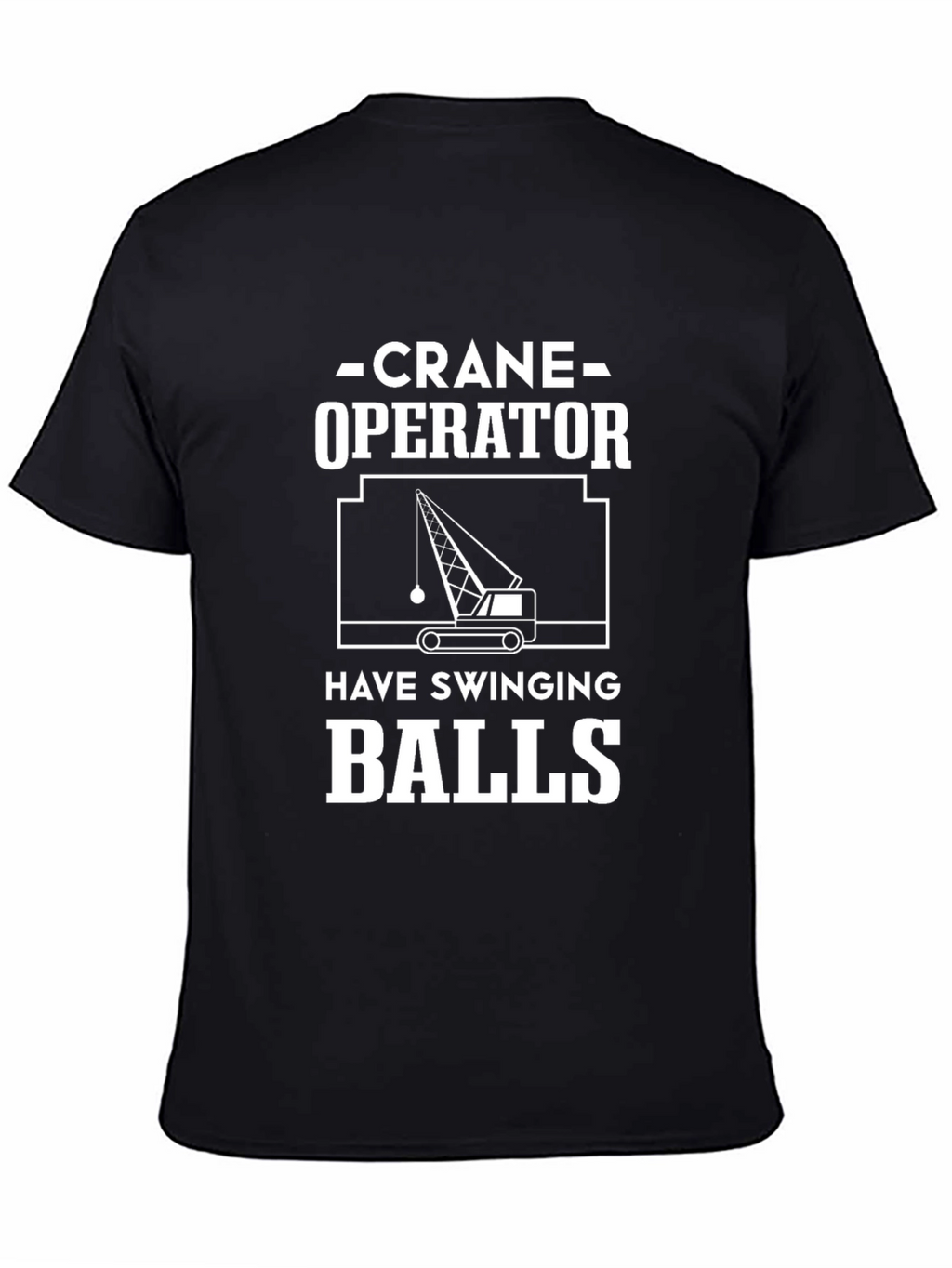 Crane Operator Swinging Balls Funny Graphic Tee