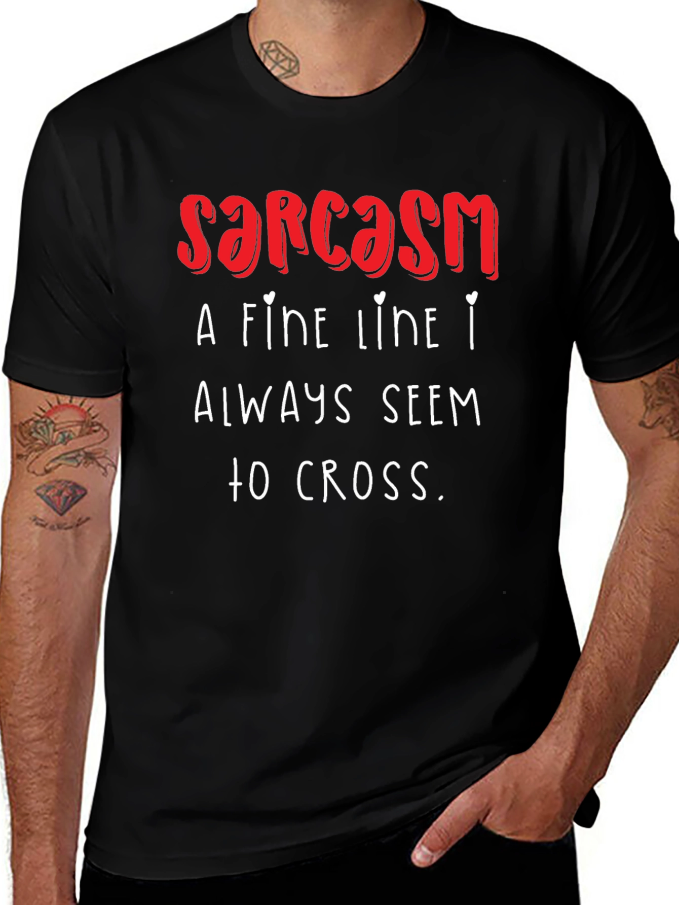 Sarcasm T-Shirt: A Fine Line I Always Seem to Cross - Funny!