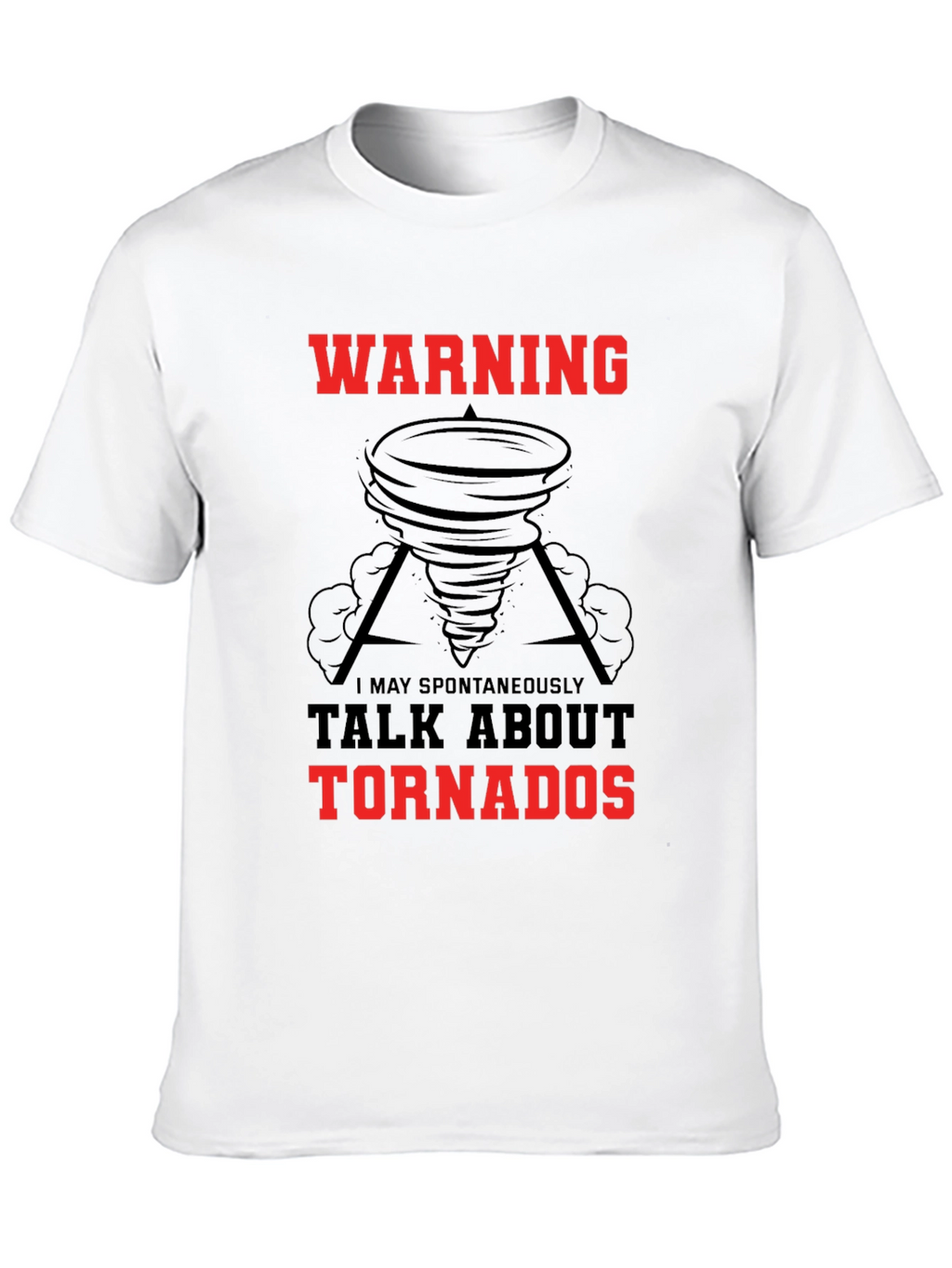Warning May Spontaneously Talk About Tornadoes Black T-Shirt