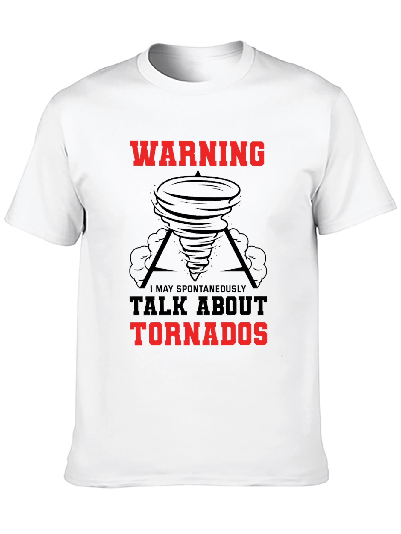 Warning May Spontaneously Talk About Tornadoes Black T-Shirt