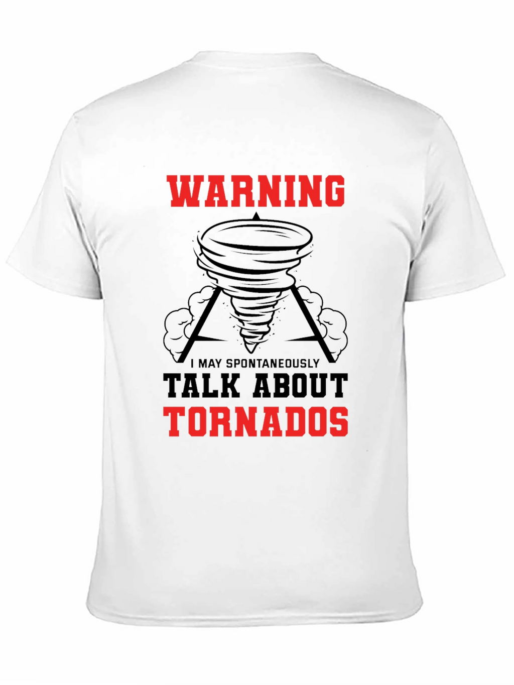 Warning May Spontaneously Talk About Tornadoes Black T-Shirt
