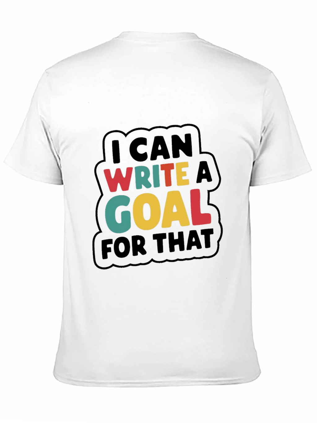 Write a Goal Motivational Tee