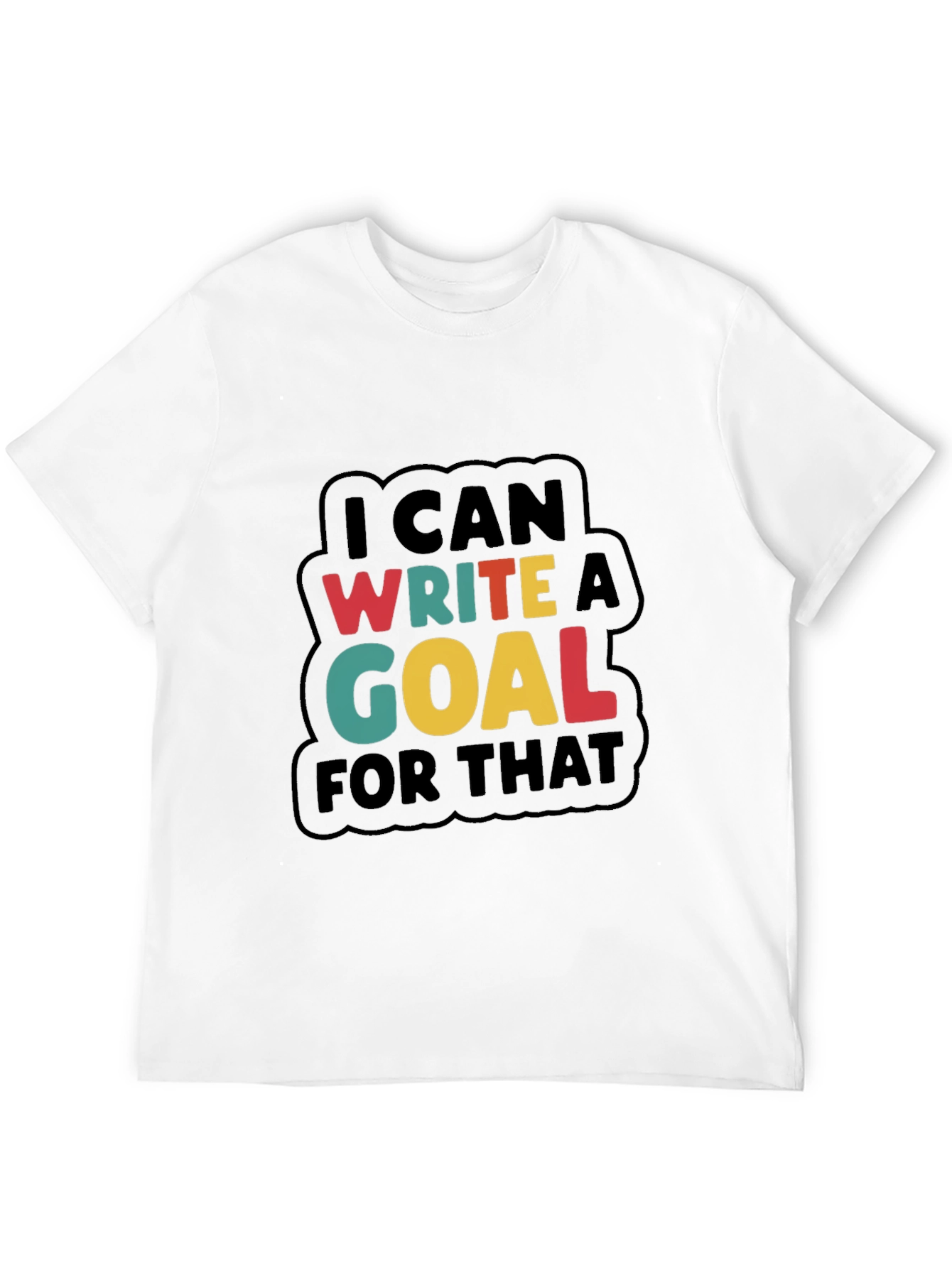 Write a Goal Motivational Tee