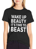 Wake Up Beauty Its Time to Beast Black T-Shirt