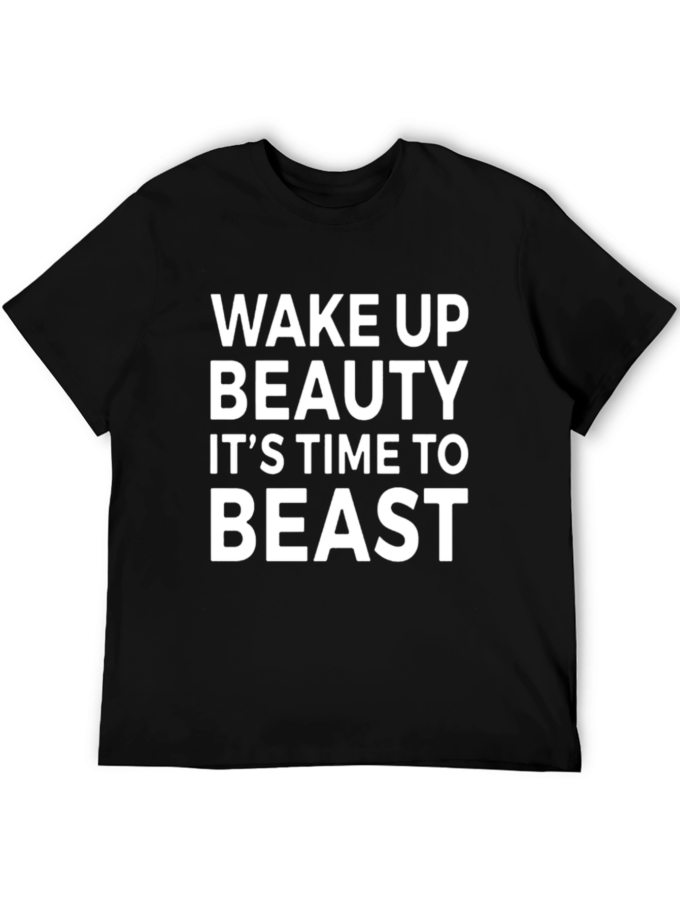 Wake Up Beauty Its Time to Beast Black T-Shirt