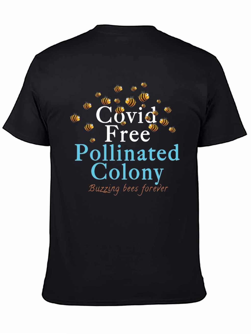 Covid Free Pollinated Colony T-Shirt