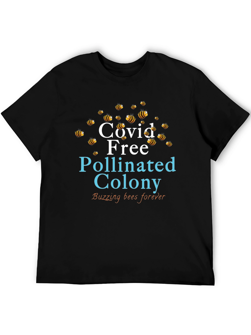 Covid Free Pollinated Colony T-Shirt