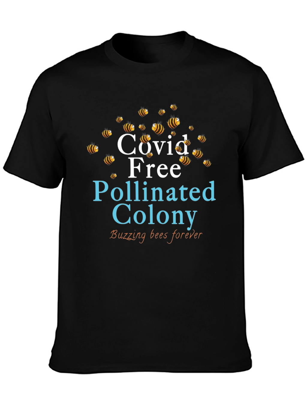 Covid Free Pollinated Colony T-Shirt