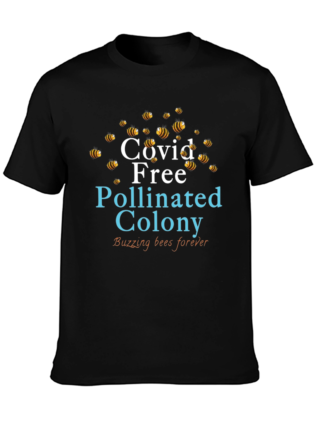 Covid Free Pollinated Colony T-Shirt