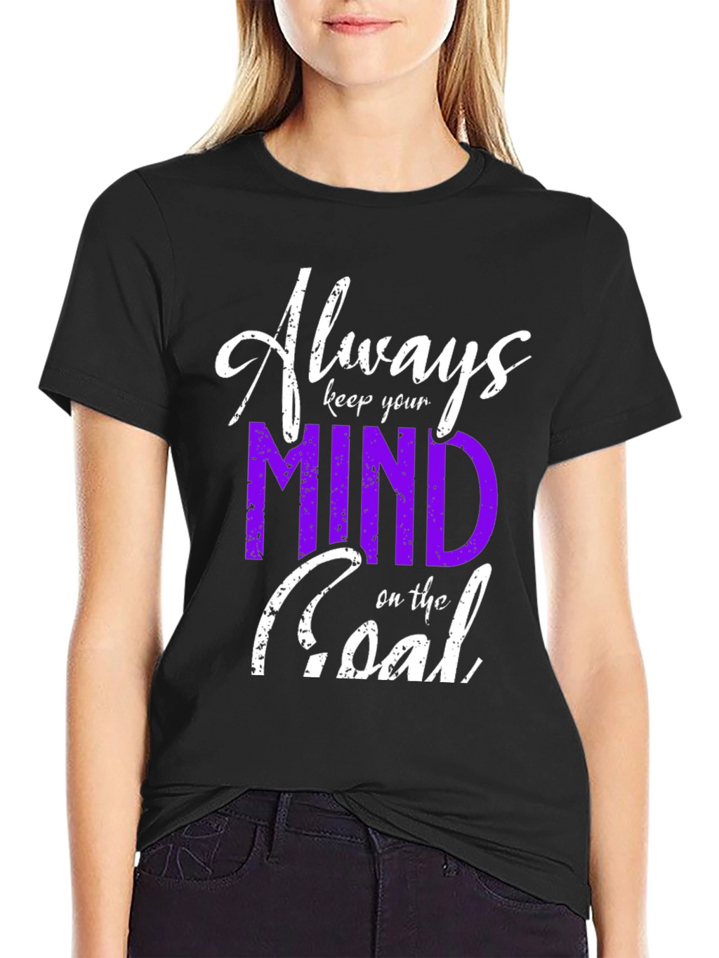 Always Keep Your Mind on the Goal T-Shirt