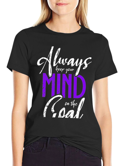 Always Keep Your Mind on the Goal T-Shirt