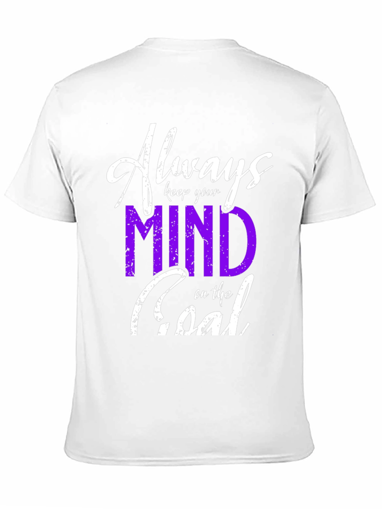 Always Keep Your Mind on the Goal T-Shirt