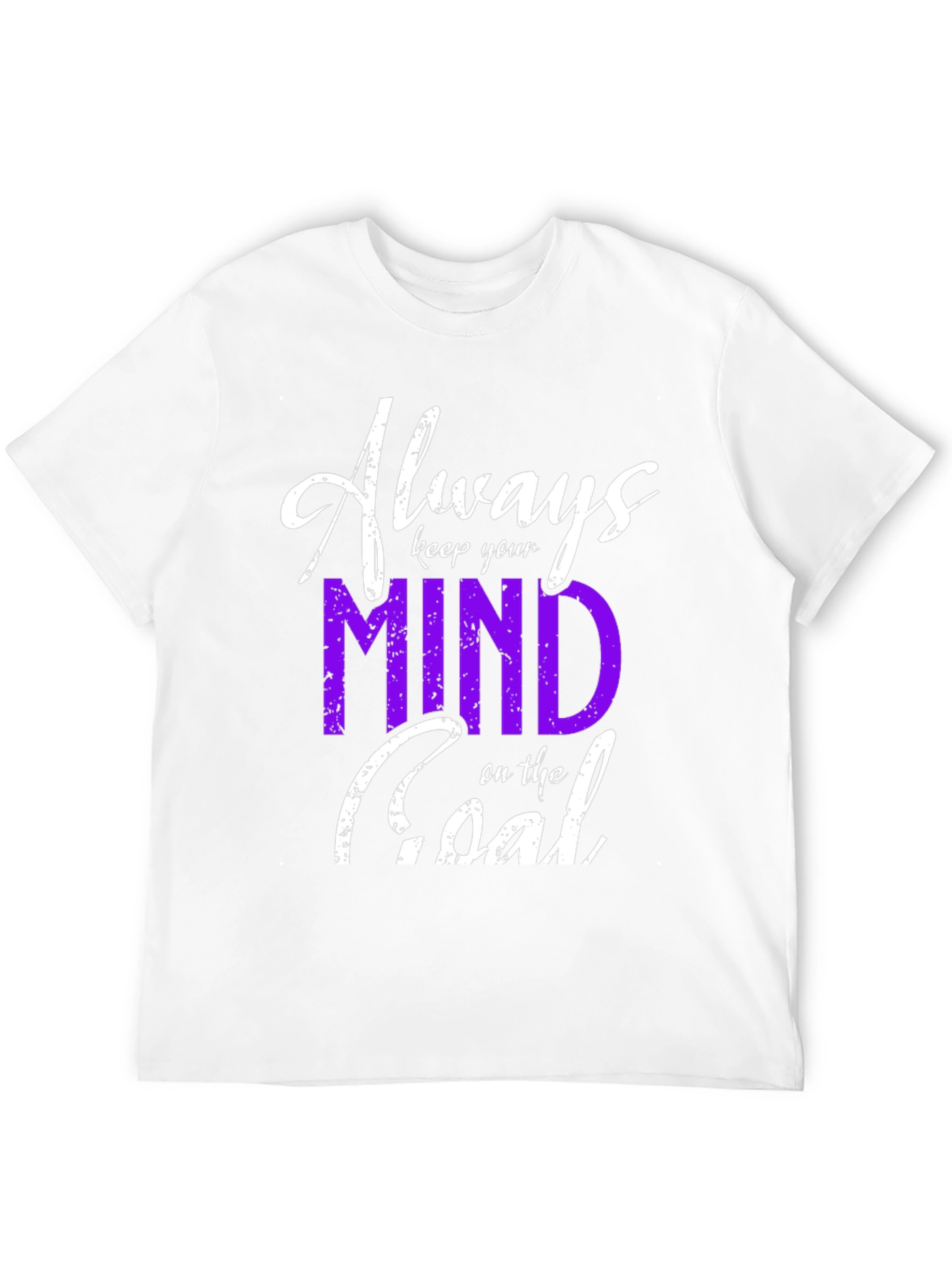 Always Keep Your Mind on the Goal T-Shirt