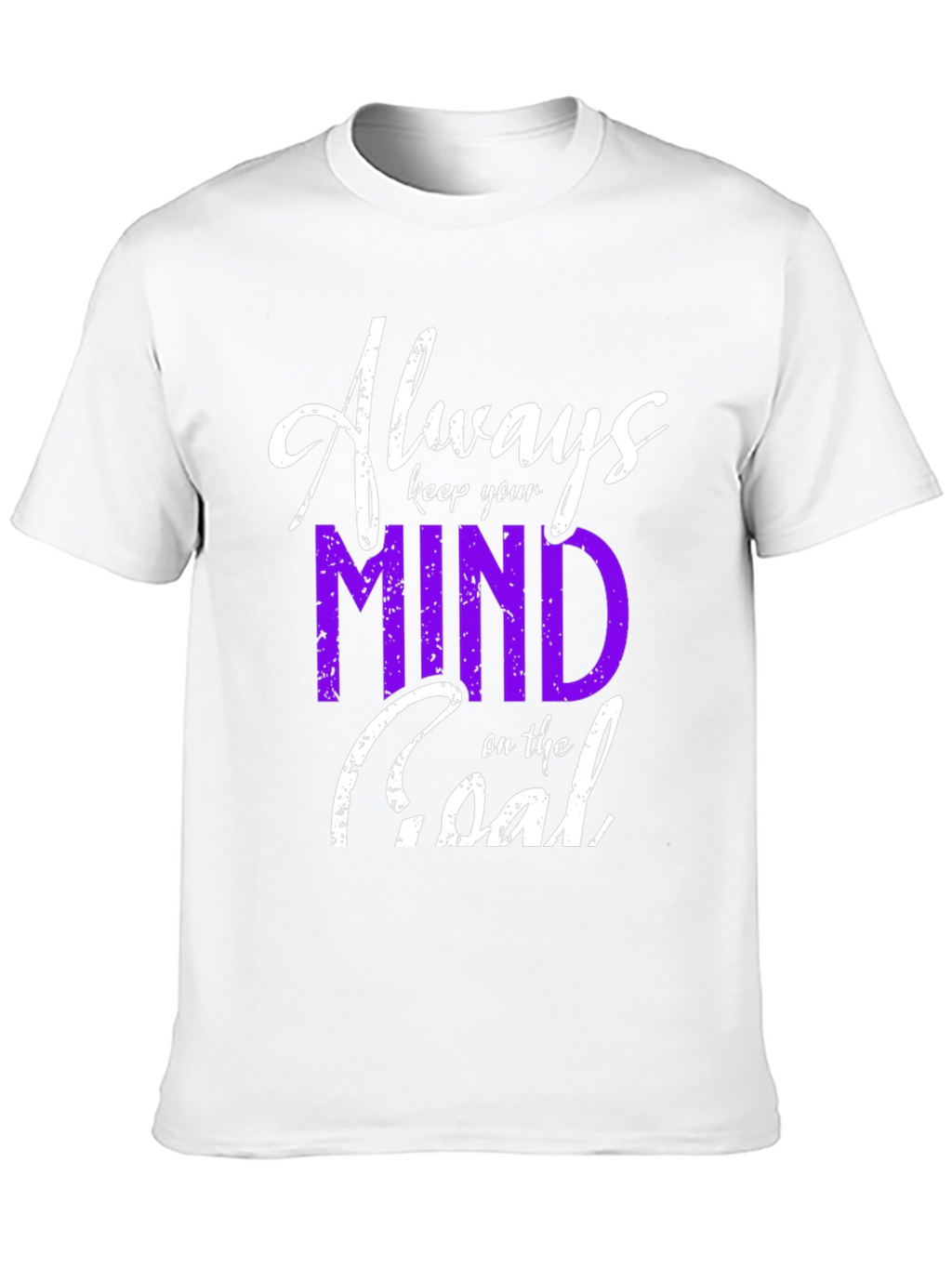 Always Keep Your Mind on the Goal T-Shirt