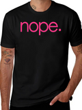 Nope Slogan Graphic Tee - Casual Cotton T-Shirt