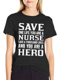 Nurse Hero T-Shirt: Save Lives Be a Hero!