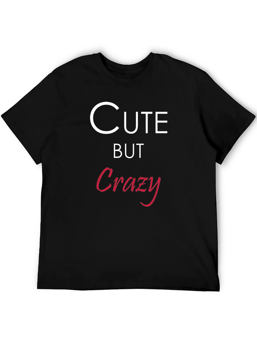Cute But Crazy Black Graphic Tee Shirt