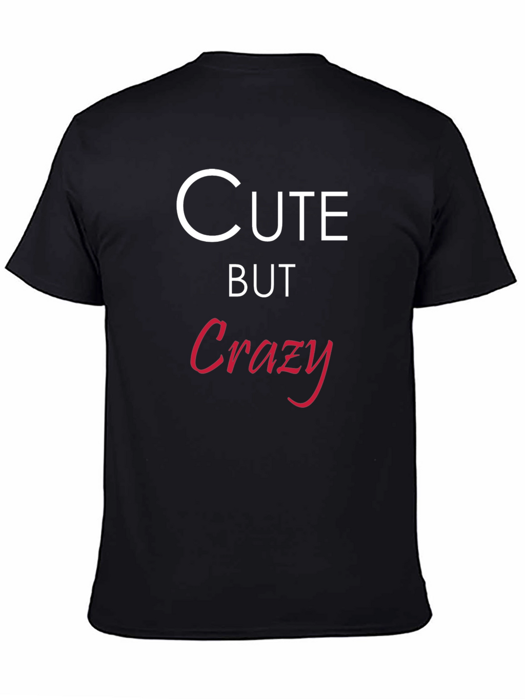 Cute But Crazy Black Graphic Tee Shirt