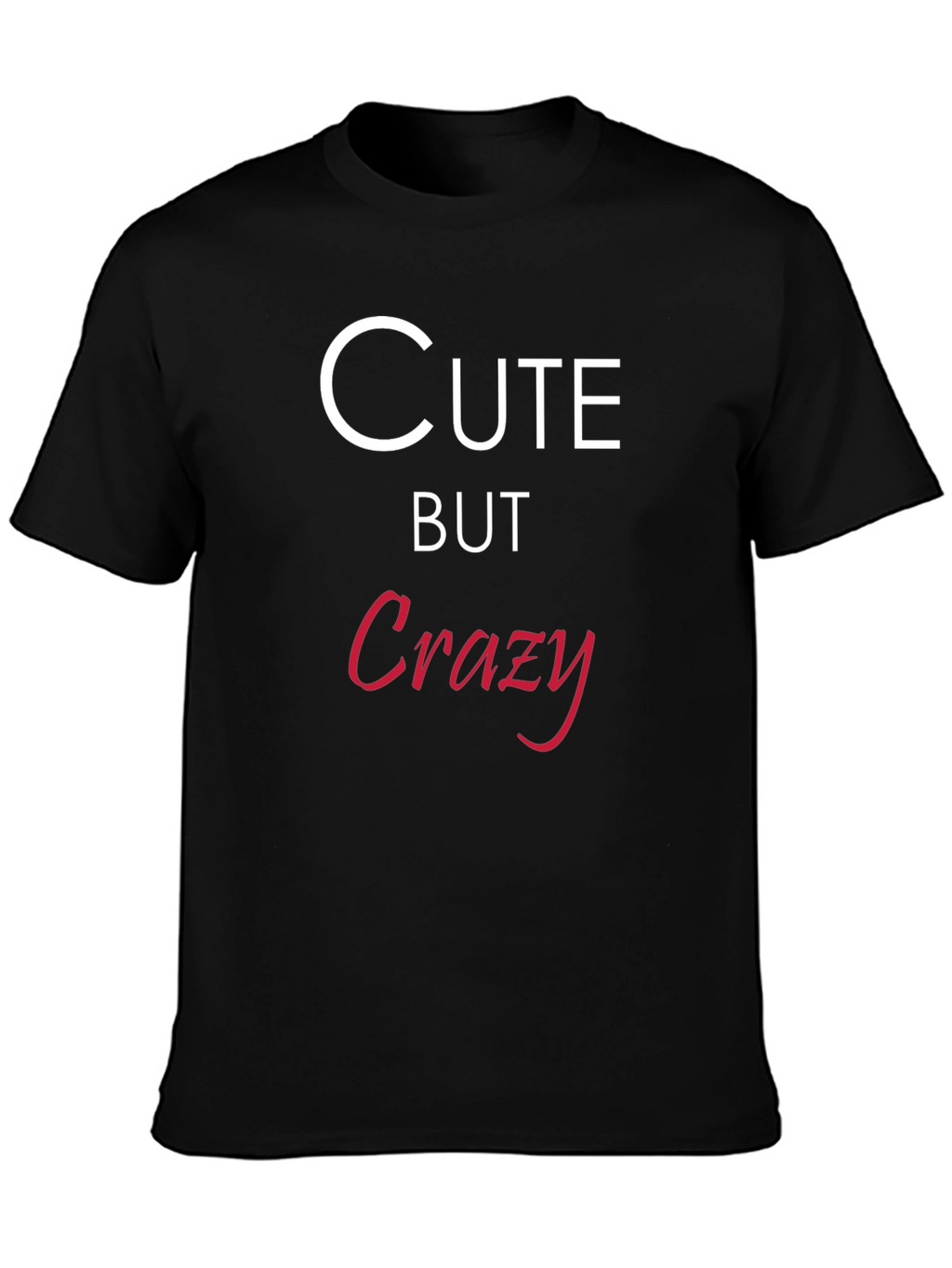 Cute But Crazy Black Graphic Tee Shirt