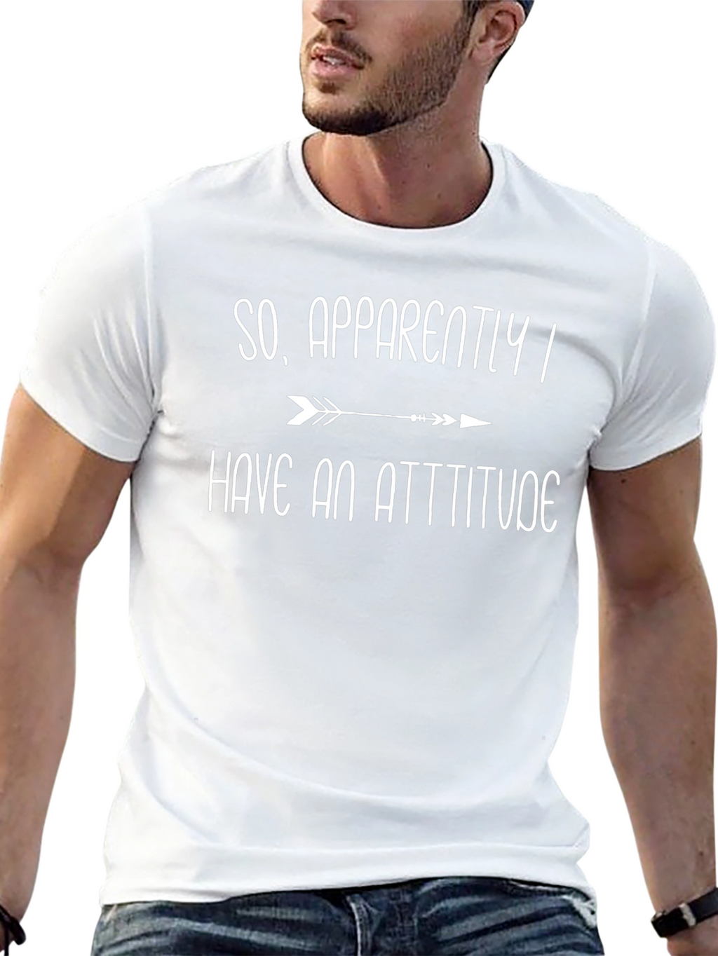 Attitude T-Shirt: So Apparently I Have An Attitude