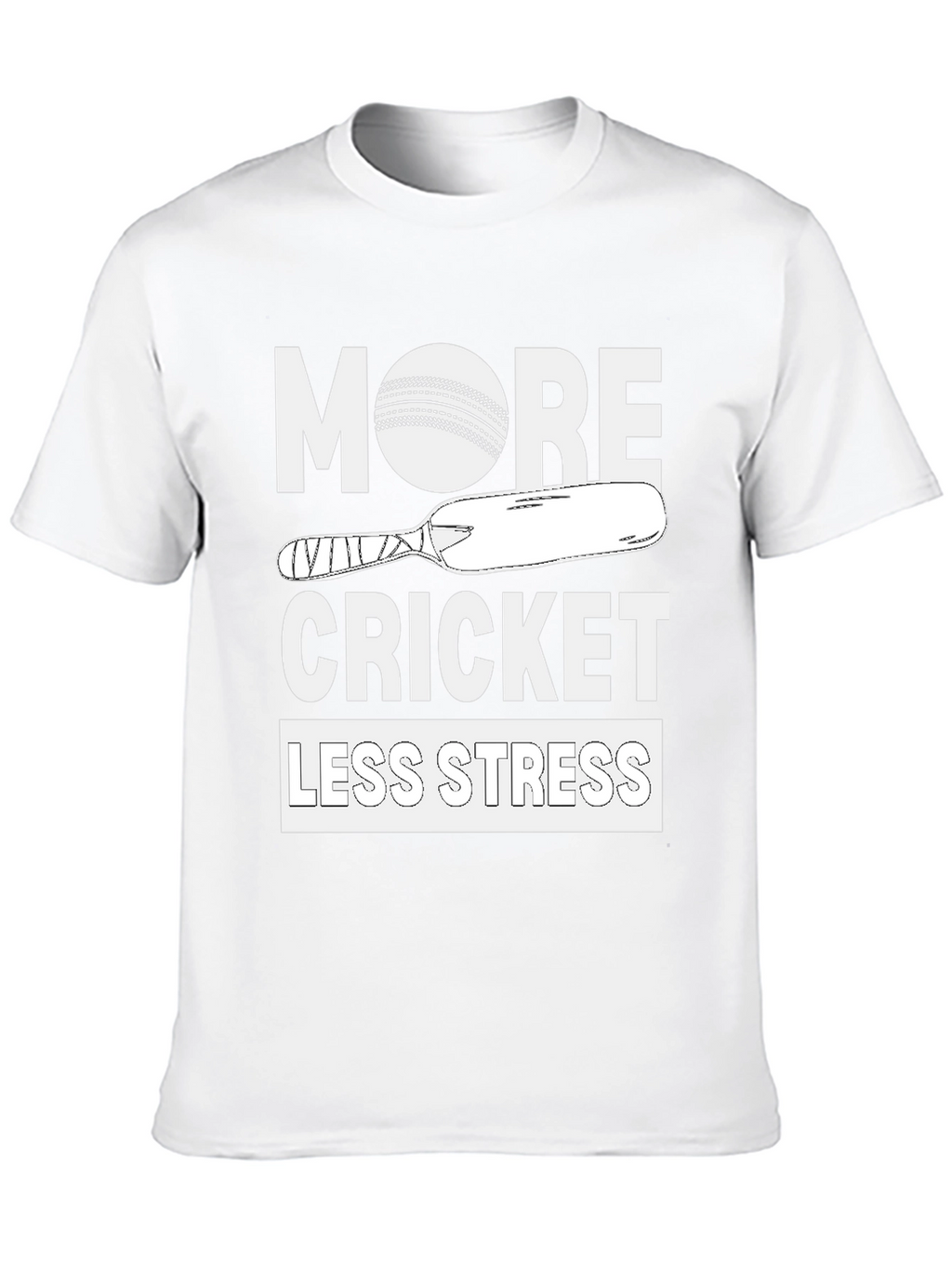 More Cricket Less Stress Tee