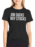 Job Sucks Buy Stocks Black T-Shirt