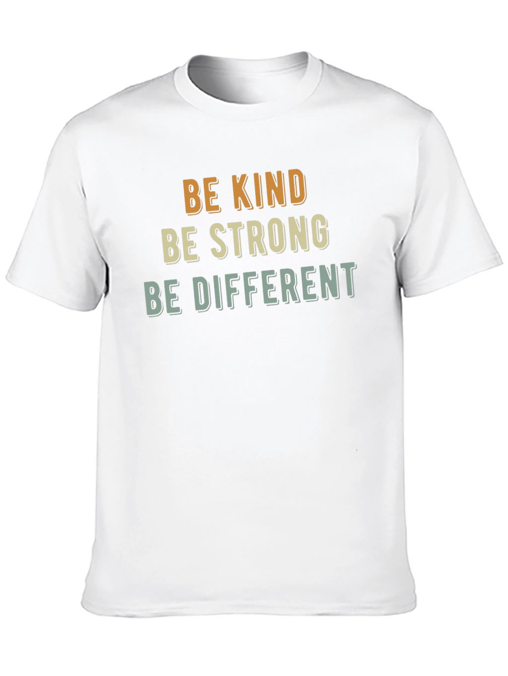 Be Kind Strong Different Graphic Tee