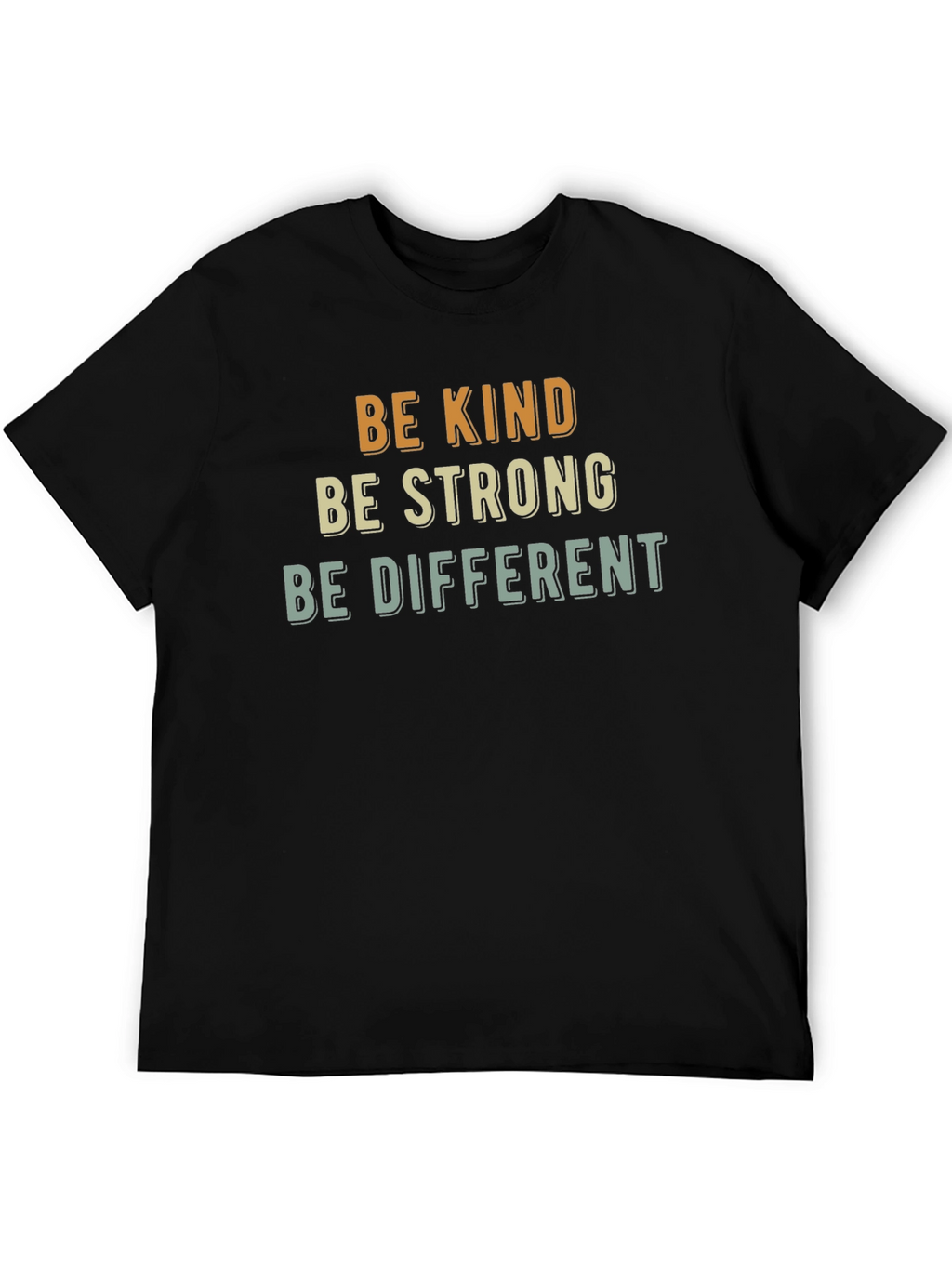 Be Kind Strong Different Graphic Tee