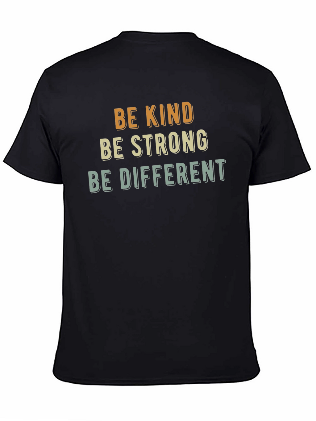 Be Kind Strong Different Graphic Tee