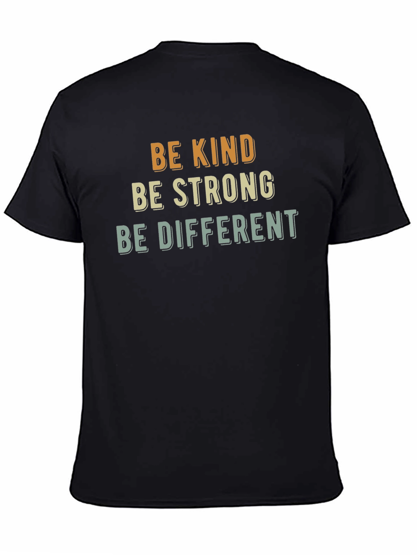 Be Kind Strong Different Graphic Tee