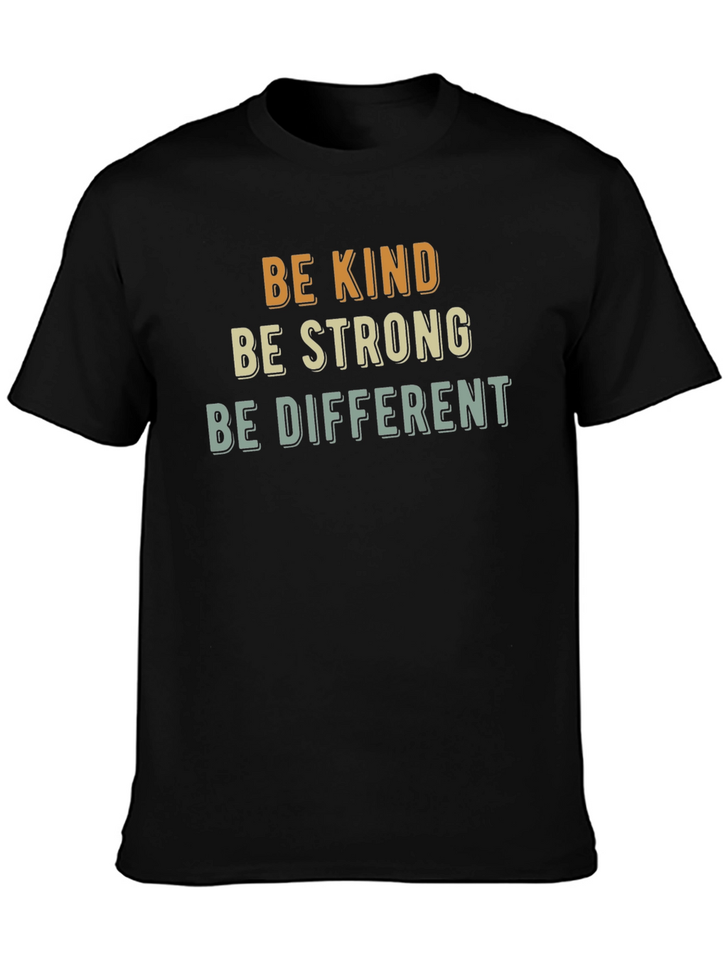 Be Kind Strong Different Graphic Tee