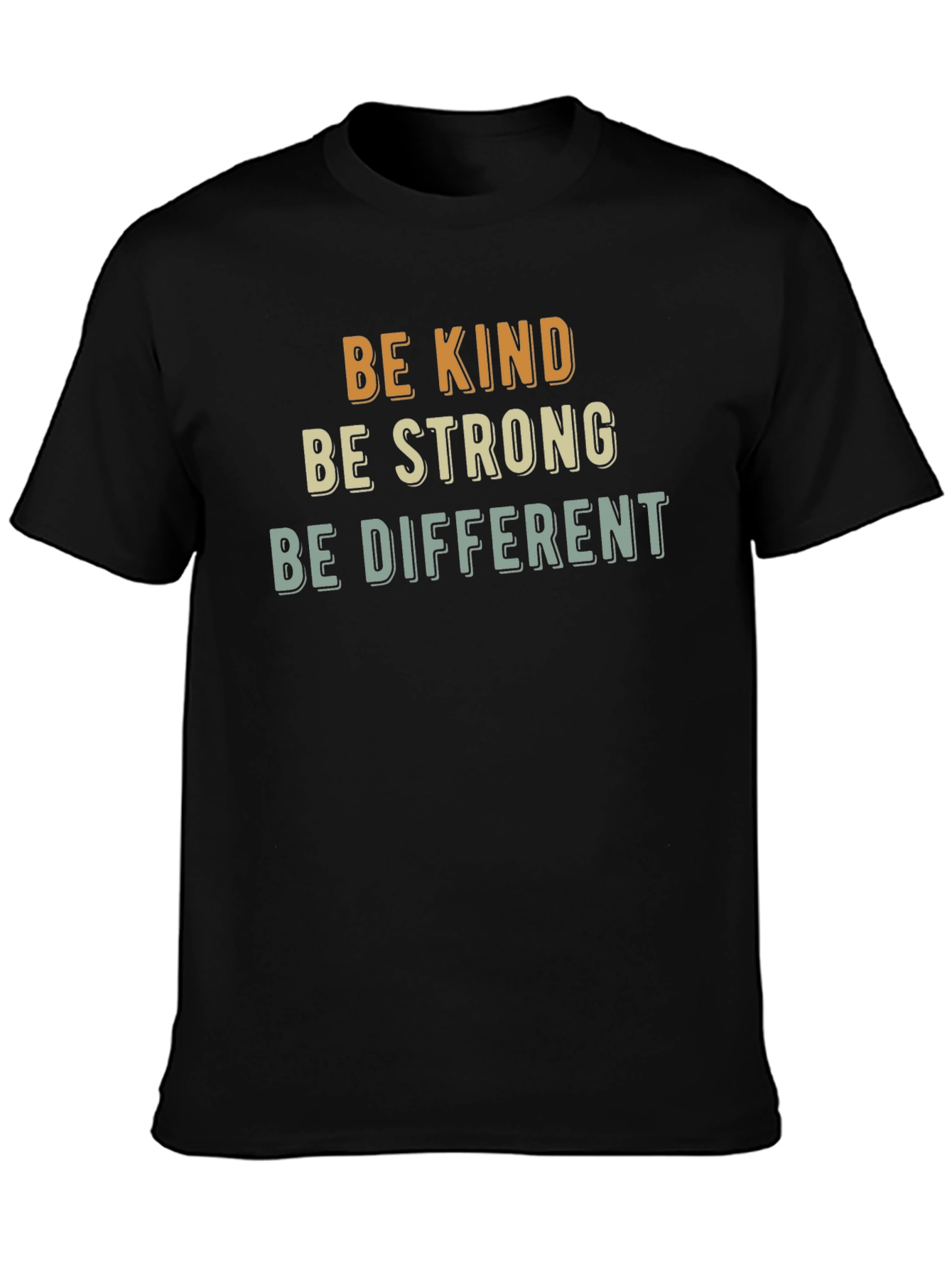 Be Kind Strong Different Graphic Tee