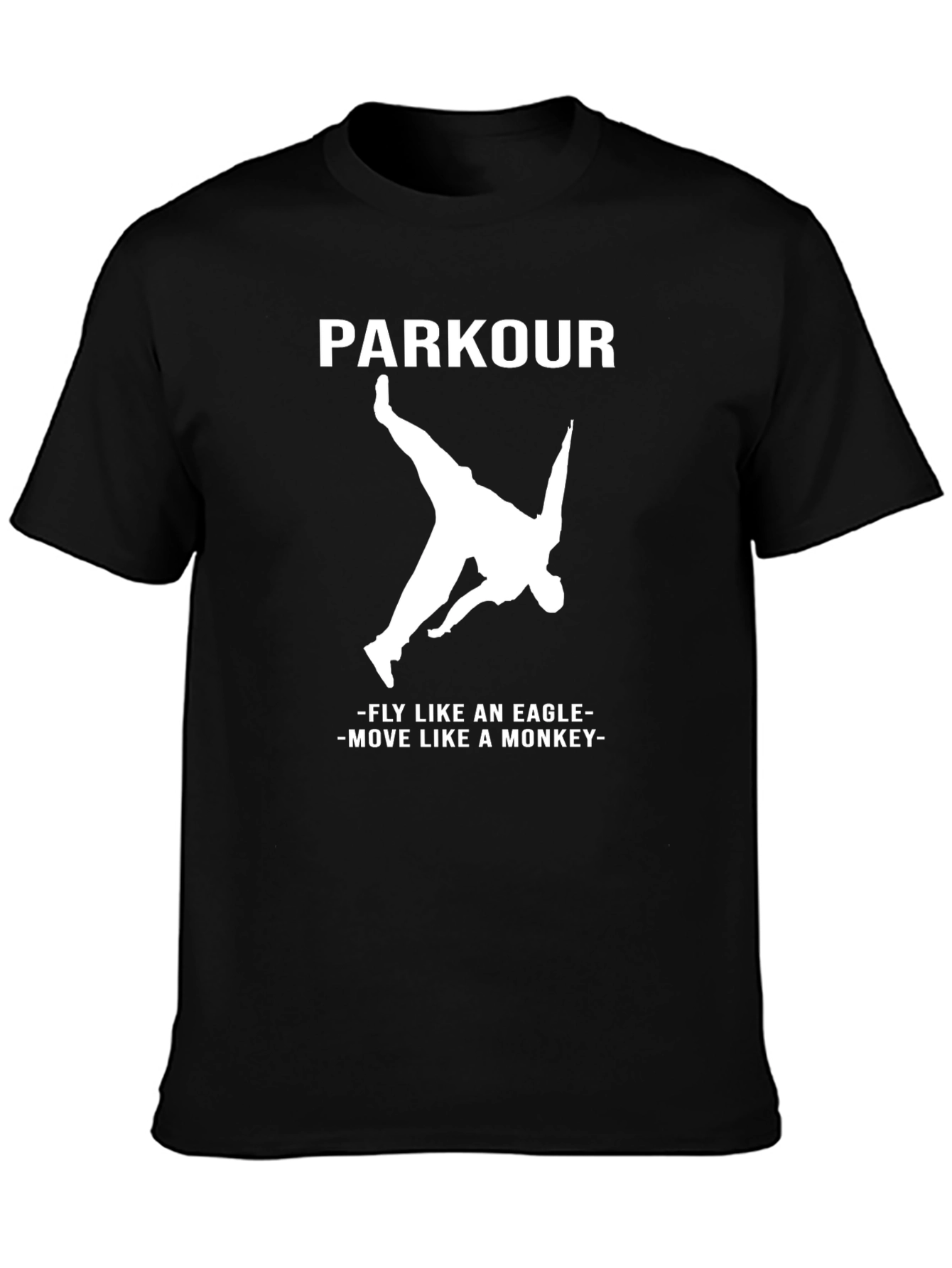Parkour T-Shirt - Fly Like an Eagle Move Like a Monkey