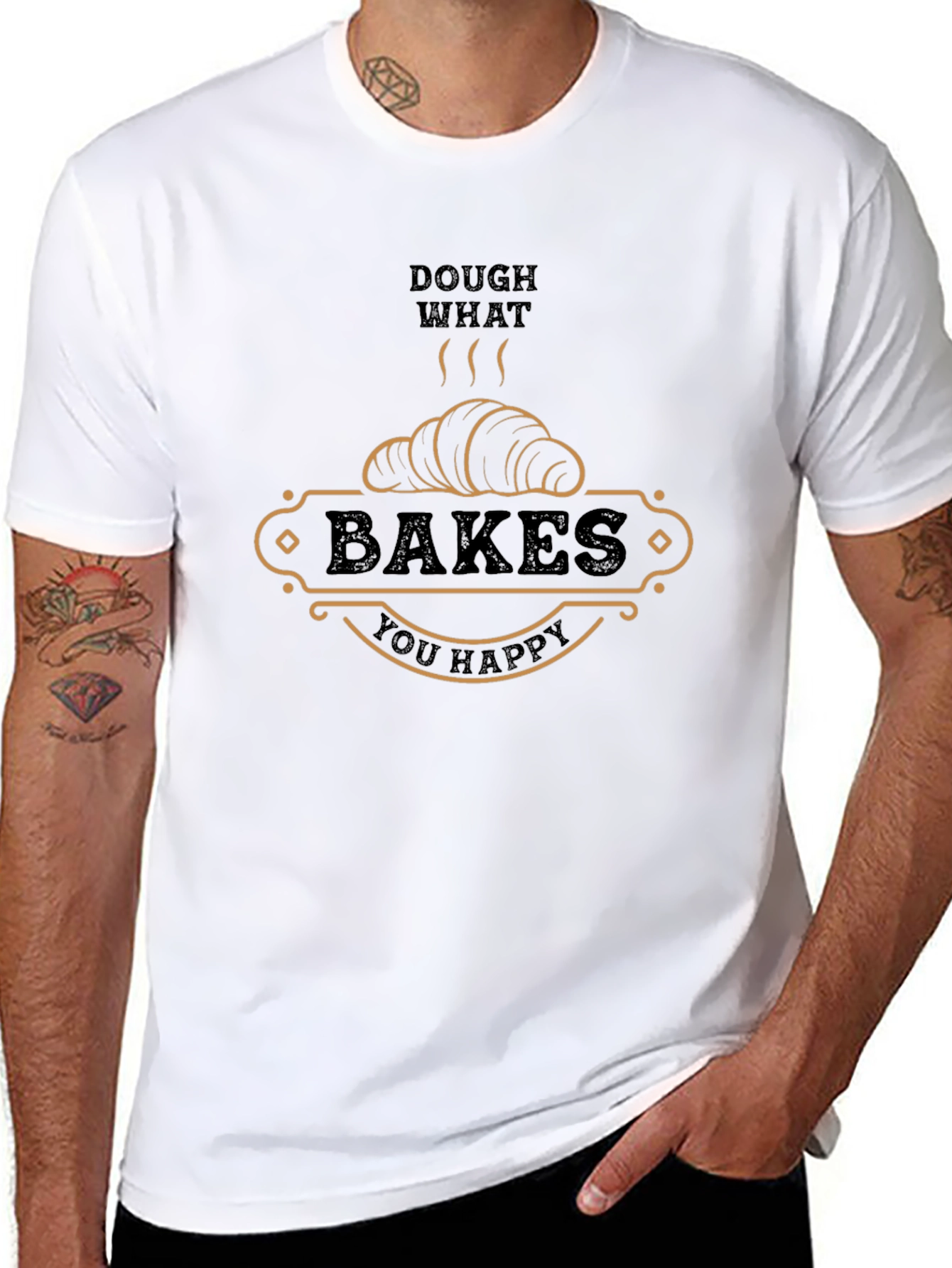 Dough What Bakes You Happy T-Shirt