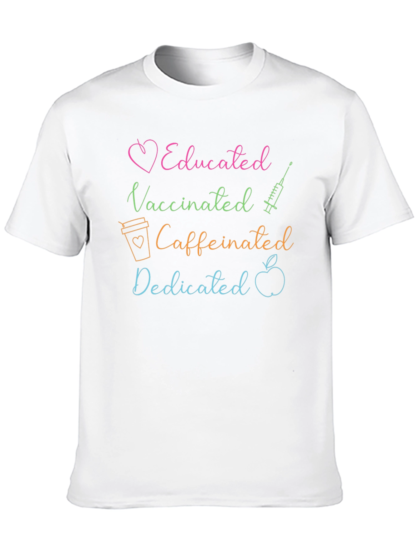 Educated Vaccinated Caffeinated Dedicated Tee