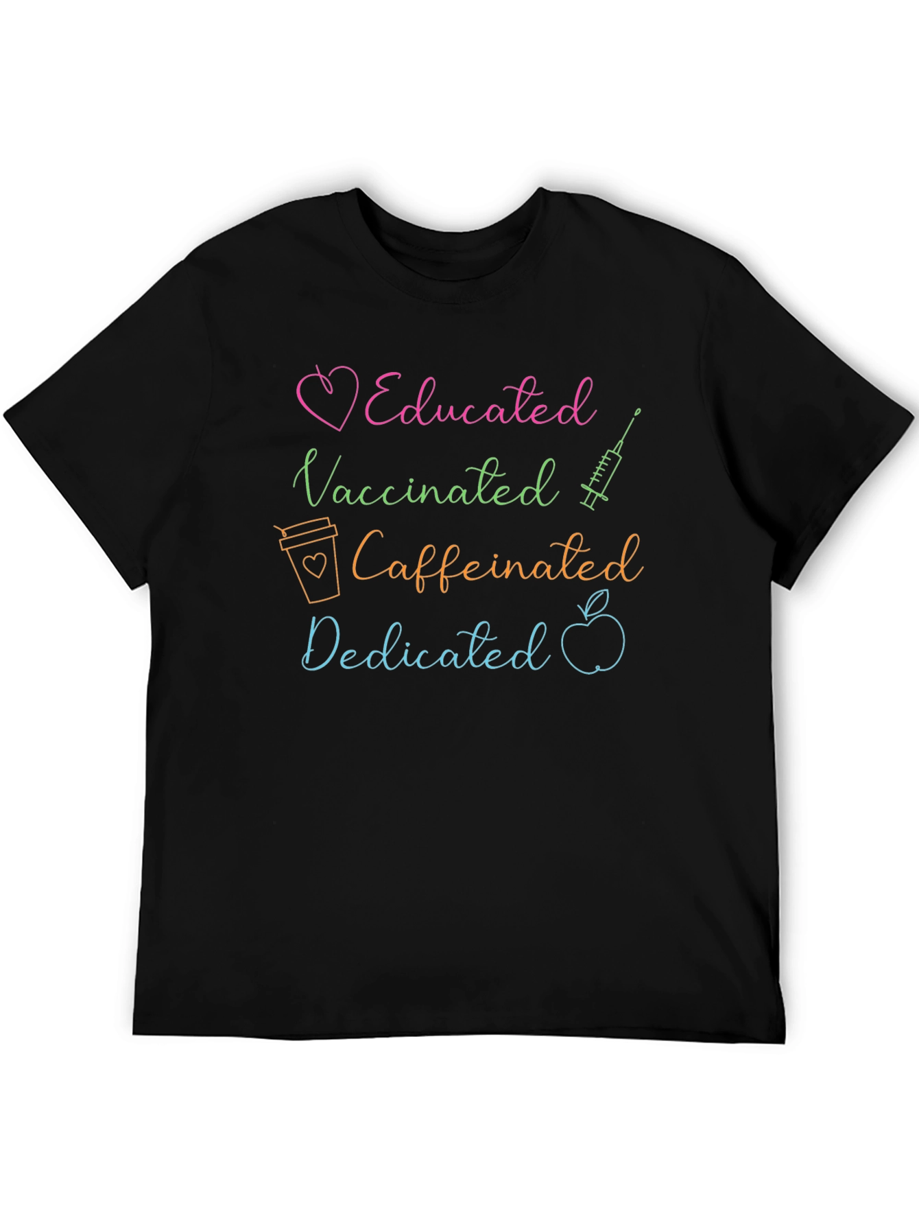 Educated Vaccinated Caffeinated Dedicated Tee
