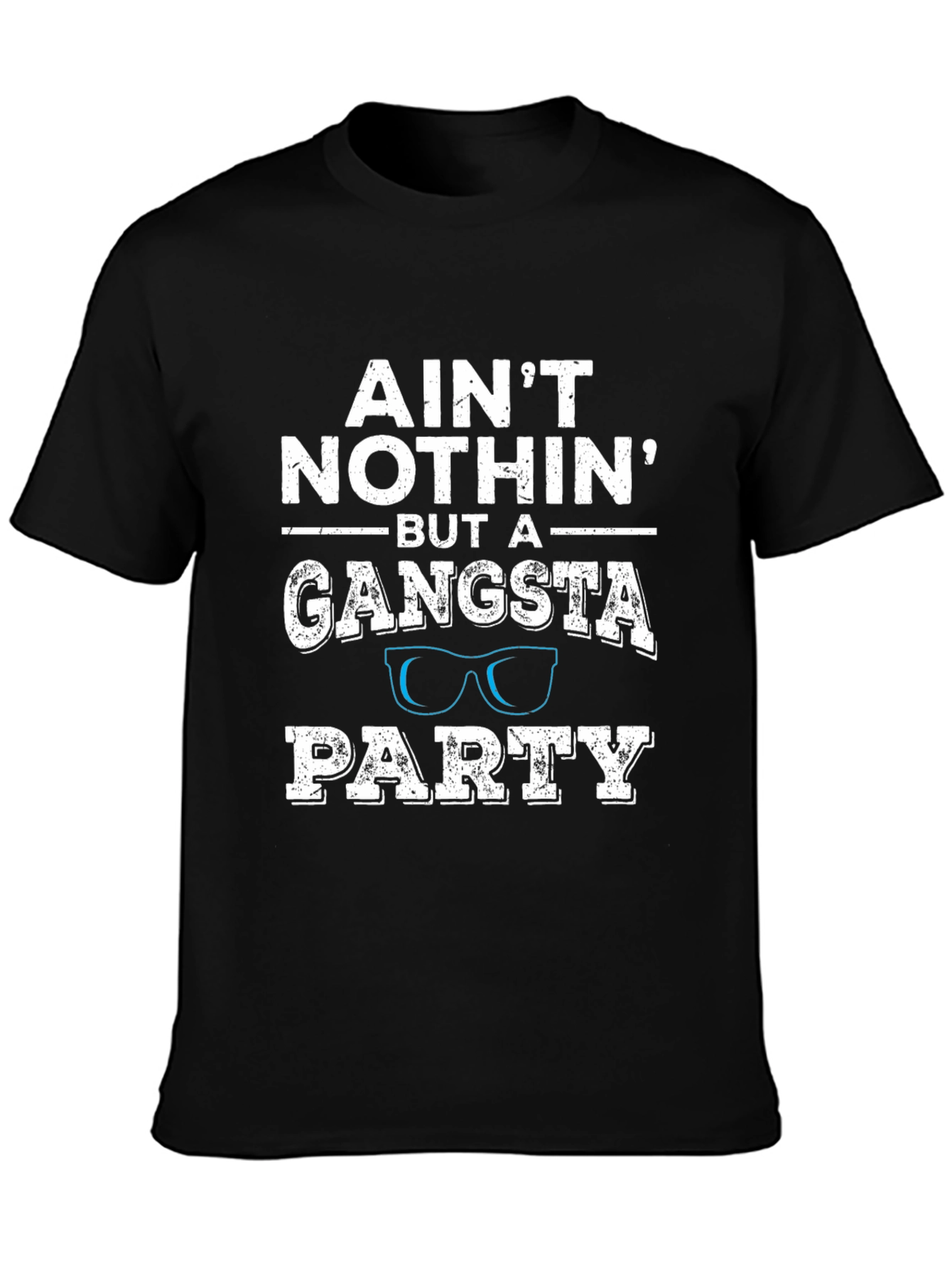 Aint Nothin But A Gangsta Party T-Shirt